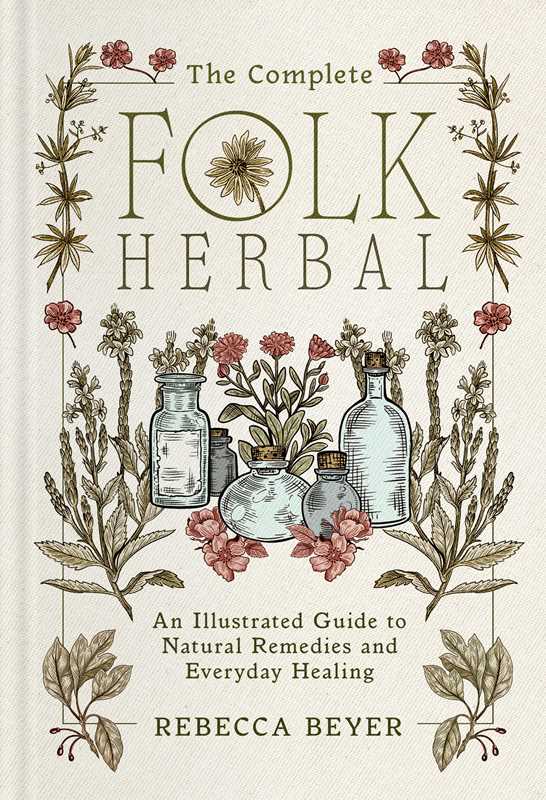 Complete Folk Herbal by Rebecca Beyer
